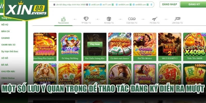 Một số lưu ý quan trọng để thao tác đăng ký diễn ra mượt mà tại XIN88