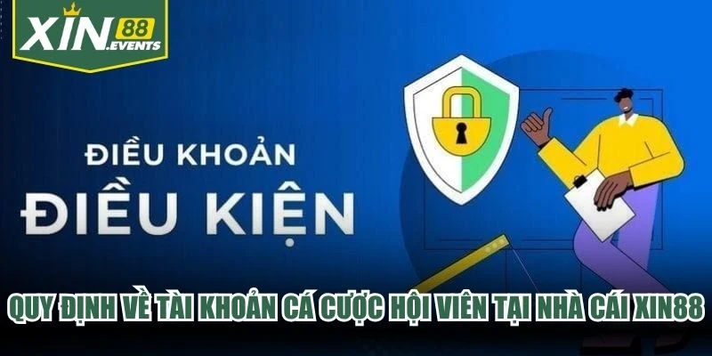 Quy định về tài khoản cá cược hội viên tại nhà cái XIN88